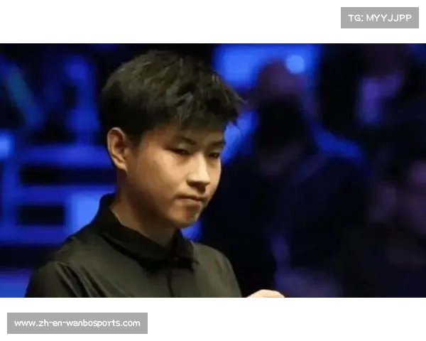 赵心童在斯诺克世锦赛14决赛中以6-2领先韦克林晋级希望大增 赵心童在斯诺克世锦赛14决赛中以6-2领先韦克林晋级希望大增
